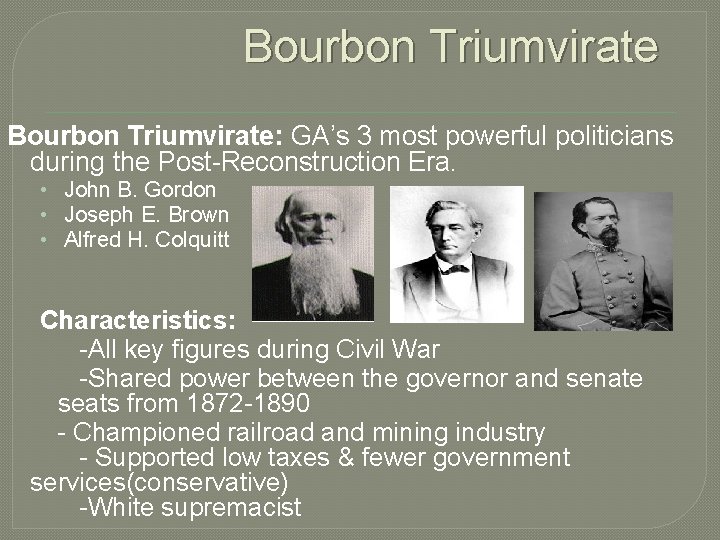 Bourbon Triumvirate: GA’s 3 most powerful politicians during the Post-Reconstruction Era. • John B.
