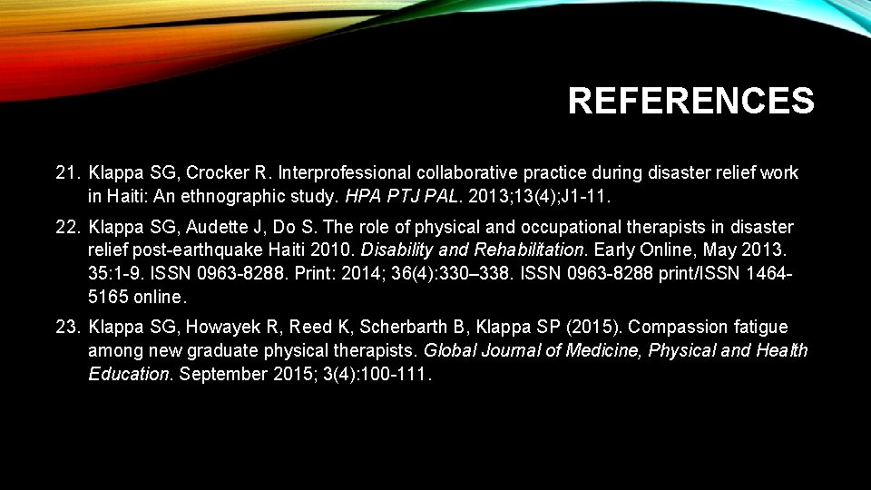 REFERENCES 21. Klappa SG, Crocker R. Interprofessional collaborative practice during disaster relief work in