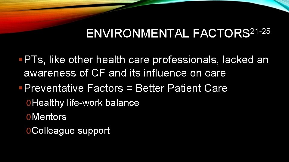 ENVIRONMENTAL FACTORS 21 -25 § PTs, like other health care professionals, lacked an awareness
