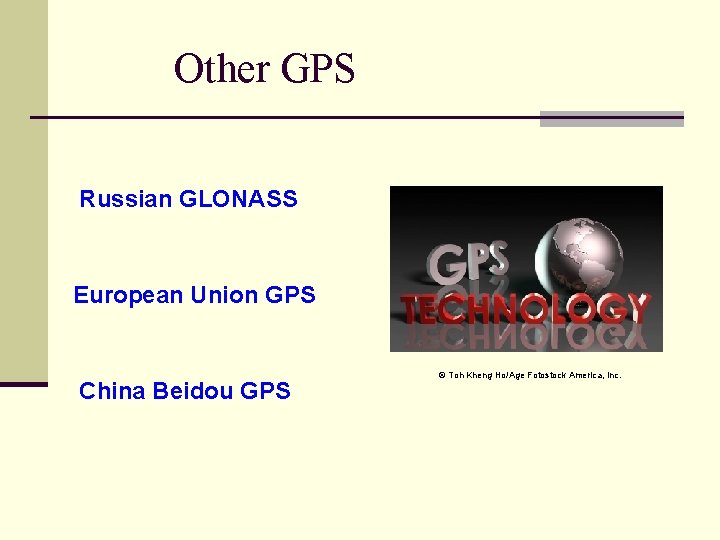 Other GPS Russian GLONASS European Union GPS China Beidou GPS © Toh Kheng Ho/Age