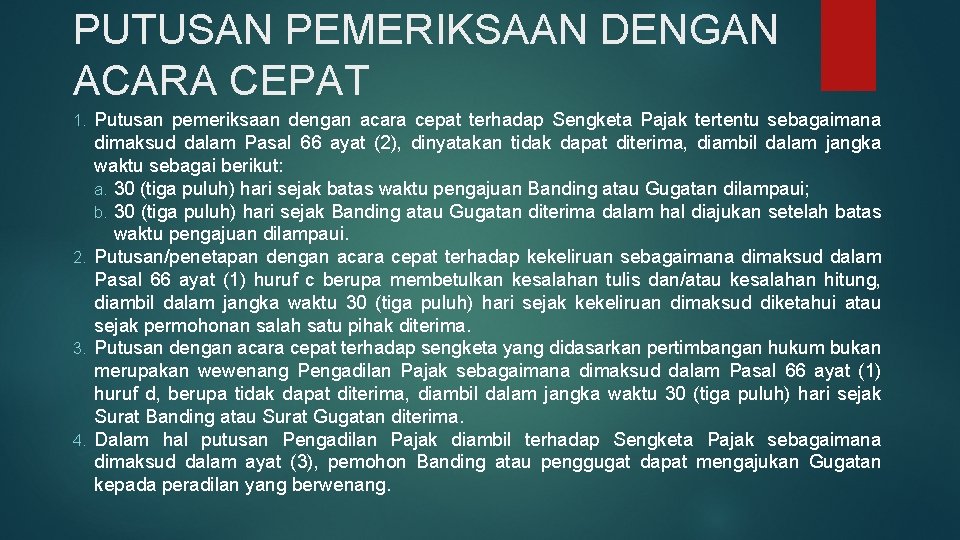 PUTUSAN PEMERIKSAAN DENGAN ACARA CEPAT Putusan pemeriksaan dengan acara cepat terhadap Sengketa Pajak tertentu