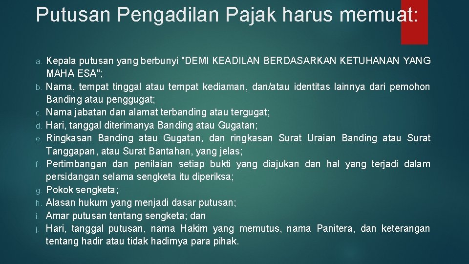 Putusan Pengadilan Pajak harus memuat: a. b. c. d. e. f. g. h. i.