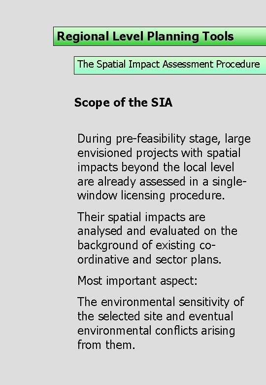Regional Level Planning Tools The Spatial Impact Assessment Procedure Scope of the SIA During