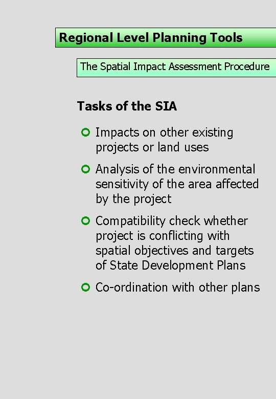 Regional Level Planning Tools The Spatial Impact Assessment Procedure Tasks of the SIA ¢