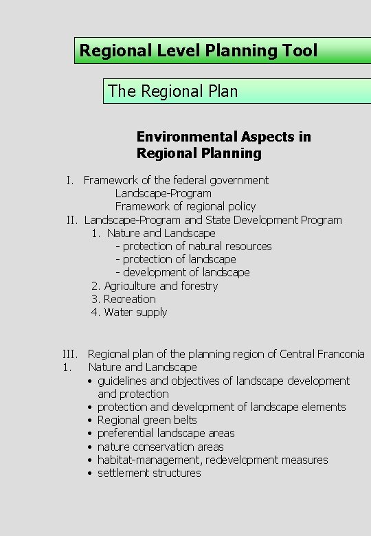 Regional Level Planning Tool The Regional Plan Environmental Aspects in Regional Planning I. Framework
