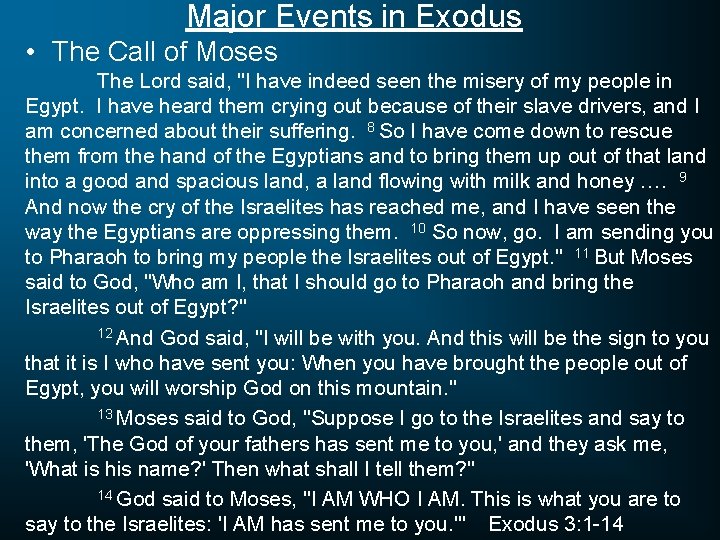 Major Events in Exodus • The Call of Moses The Lord said, "I have