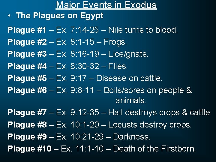 Major Events in Exodus • The Plagues on Egypt Plague #1 – Ex. 7: