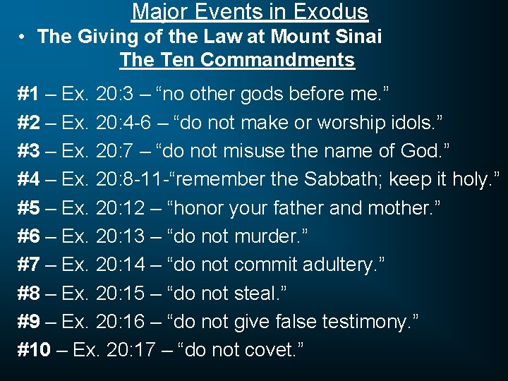 Major Events in Exodus • The Giving of the Law at Mount Sinai The