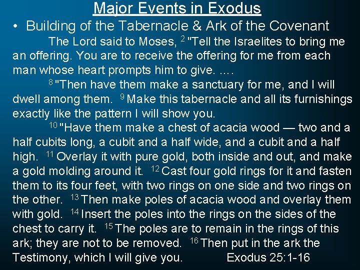 Major Events in Exodus • Building of the Tabernacle & Ark of the Covenant
