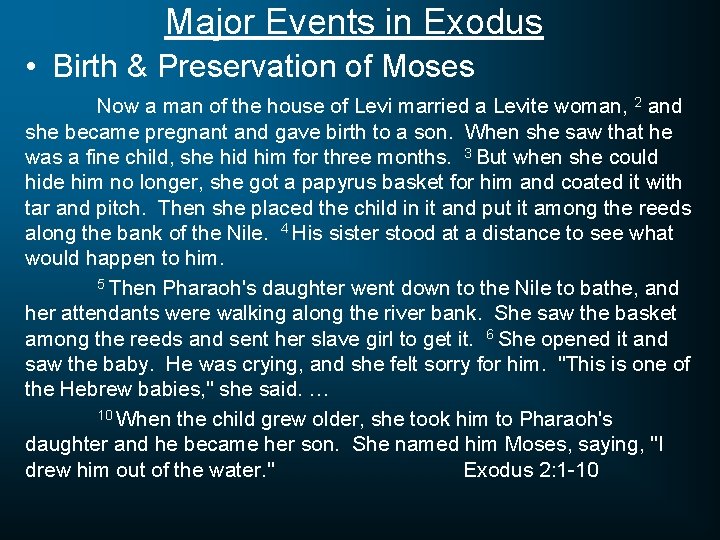 Major Events in Exodus • Birth & Preservation of Moses Now a man of