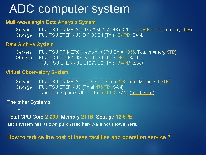 ADC computer system Multi-wavelength Data Analysis System Servers Storage : FUJITSU PRIMERGY RX 2530