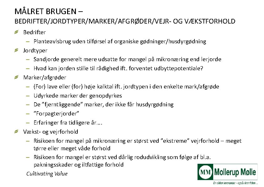 MÅLRET BRUGEN – BEDRIFTER/JORDTYPER/MARKER/AFGRØDER/VEJR- OG VÆKSTFORHOLD Bedrifter – Planteavlsbrug uden tilførsel af organiske gødninger/husdyrgødning