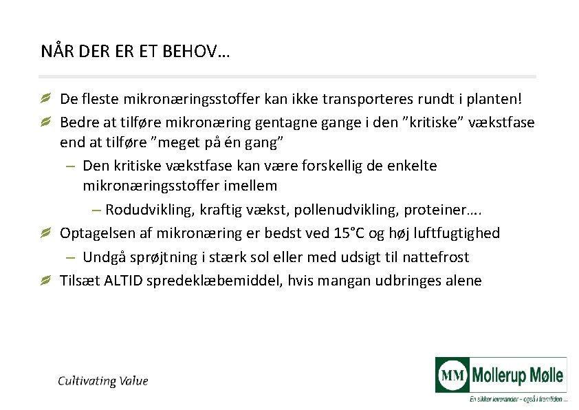 NÅR DER ER ET BEHOV… De fleste mikronæringsstoffer kan ikke transporteres rundt i planten!