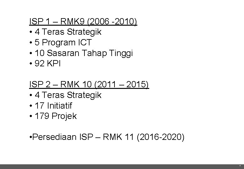 ISP 1 – RMK 9 (2006 -2010) • 4 Teras Strategik • 5 Program