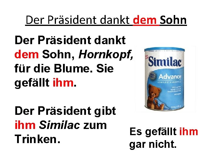 Der Präsident dankt dem Sohn, Hornkopf, für die Blume. Sie gefällt ihm. Der Präsident