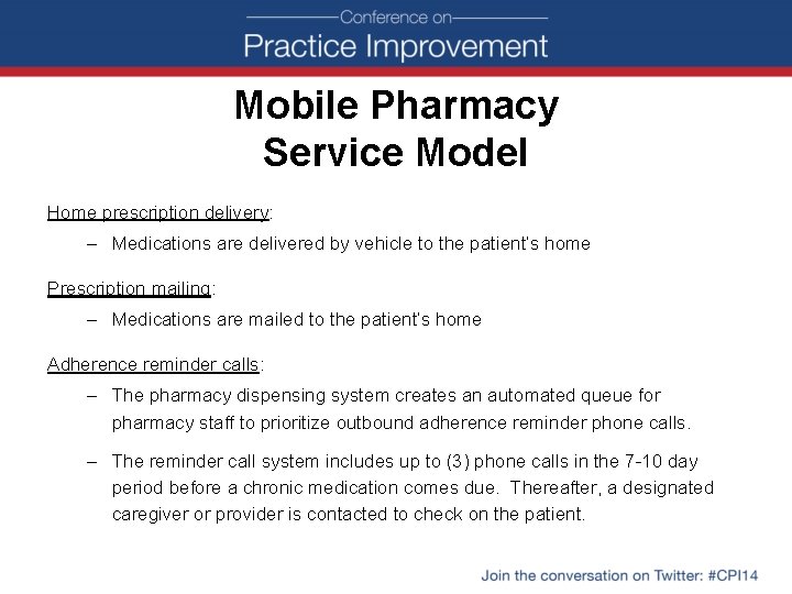 Mobile Pharmacy Service Model Home prescription delivery: – Medications are delivered by vehicle to