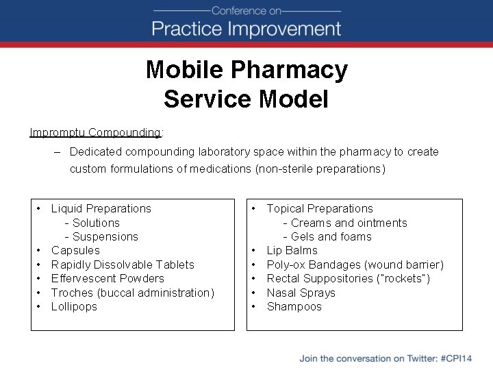 Mobile Pharmacy Service Model Impromptu Compounding: – Dedicated compounding laboratory space within the pharmacy