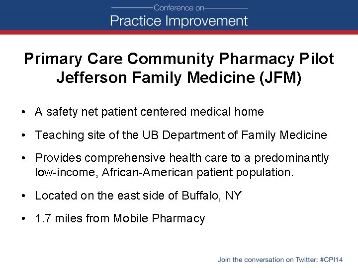 Primary Care Community Pharmacy Pilot Jefferson Family Medicine (JFM) • A safety net patient