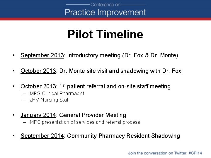 Pilot Timeline • September 2013: Introductory meeting (Dr. Fox & Dr. Monte) • October