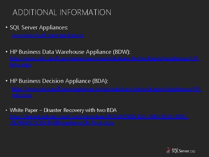ADDITIONAL INFORMATION • SQL Server Appliances: www. microsoft. com/appliances • HP Business Data Warehouse