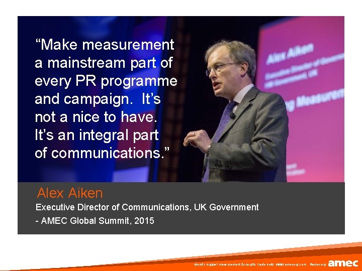 “Make measurement a mainstream part of every PR programme and campaign. It’s not a