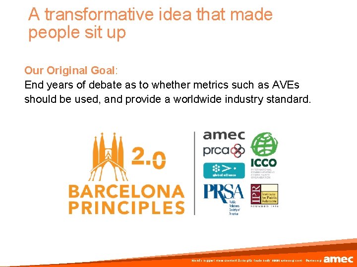 A transformative idea that made people sit up Our Original Goal: End years of