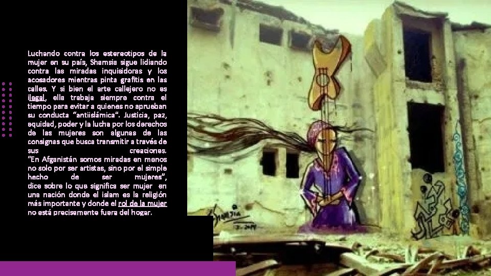 Luchando contra los estereotipos de la mujer en su país, Shamsia sigue lidiando contra