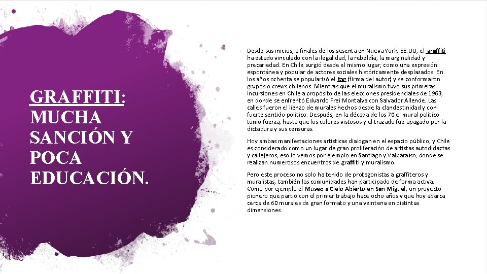 GRAFFITI: MUCHA SANCIÓN Y POCA EDUCACIÓN. Desde sus inicios, a finales de los sesenta