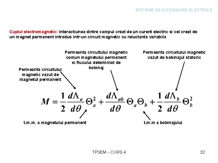 SISTEME DE ACŢIONARE ELECTRICE Cuplul electromagnetic: interactiunea dintre campul creat de un curent electric