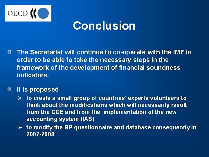 Conclusion The Secretariat will continue to co-operate with the IMF in order to be