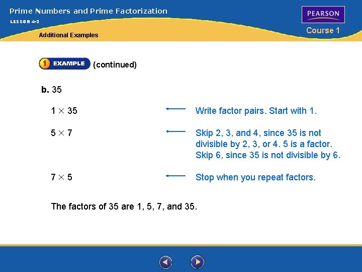 Prime Numbers and Prime Factorization LESSON 4 -3 Course 1 Additional Examples (continued) b.