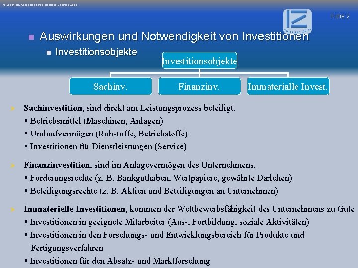 © Skript IHK Augsburg in Überarbeitung Christian Zerle Folie 2 n Auswirkungen und Notwendigkeit