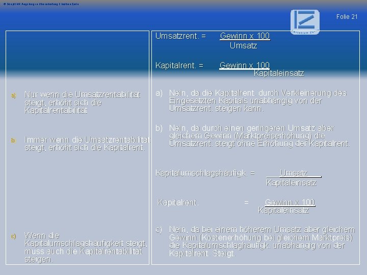 © Skript IHK Augsburg in Überarbeitung Christian Zerle Folie 21 a) b) Nur wenn