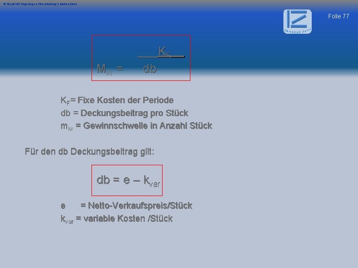 © Skript IHK Augsburg in Überarbeitung Christian Zerle Folie 77 Mkr = ___KF__ db