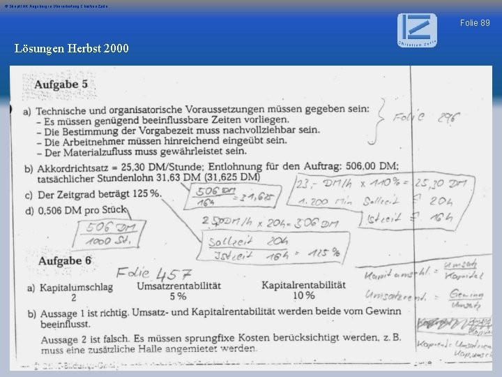 © Skript IHK Augsburg in Überarbeitung Christian Zerle Folie 89 Lösungen Herbst 2000 