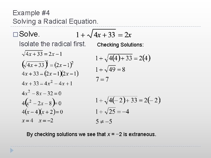 Example #4 Solving a Radical Equation. � Solve. Isolate the radical first. Checking Solutions: