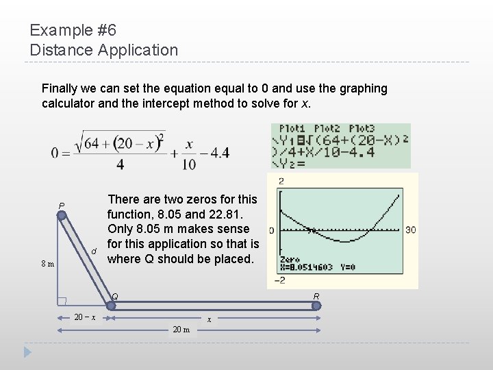 Example #6 Distance Application Finally we can set the equation equal to 0 and