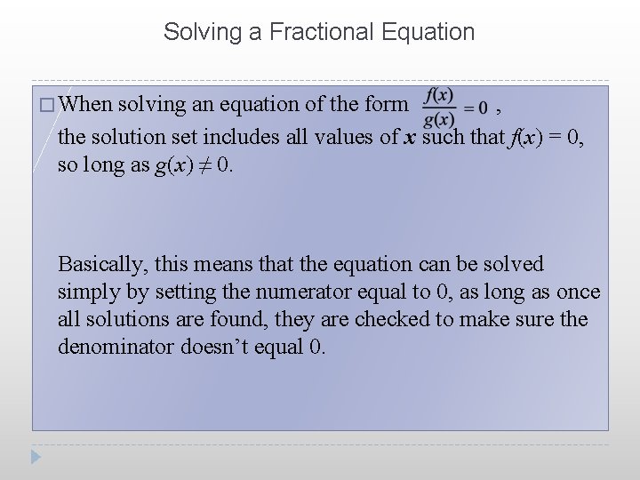 Solving a Fractional Equation � When solving an equation of the form , the