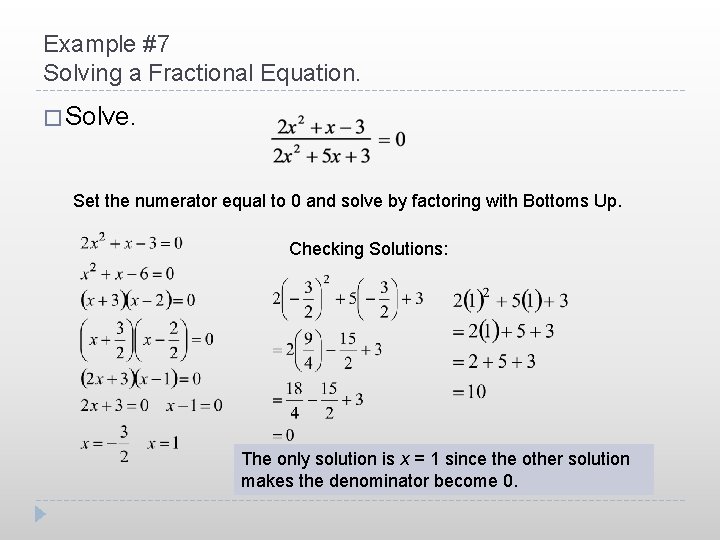 Example #7 Solving a Fractional Equation. � Solve. Set the numerator equal to 0