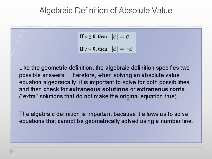 Algebraic Definition of Absolute Value If c ≥ 0, then If c < 0,