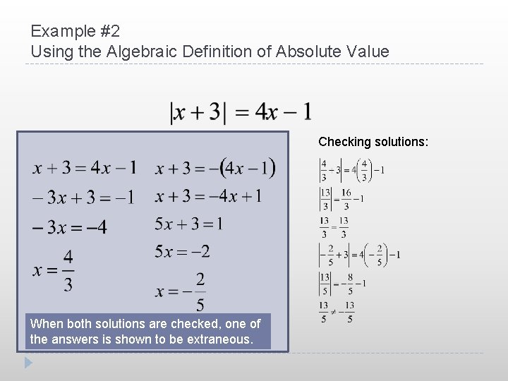 Example #2 Using the Algebraic Definition of Absolute Value Checking solutions: When both solutions