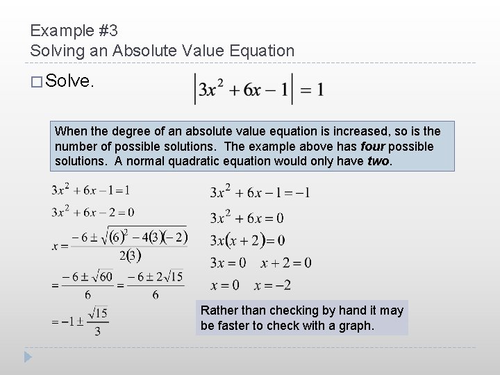 Example #3 Solving an Absolute Value Equation � Solve. When the degree of an