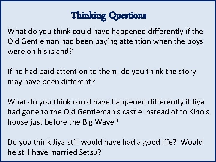 Thinking Questions What do you think could have happened differently if the Old Gentleman