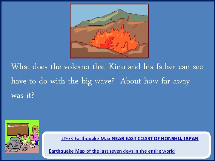 What does the volcano that Kino and his father can see have to do