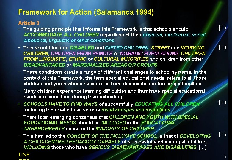 Framework for Action (Salamanca 1994) Article 3 • The guiding principle that informs this