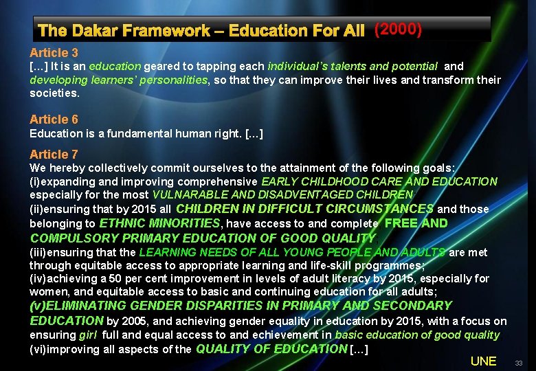 The Dakar Framework – Education For All (2000) Article 3 […] It is an