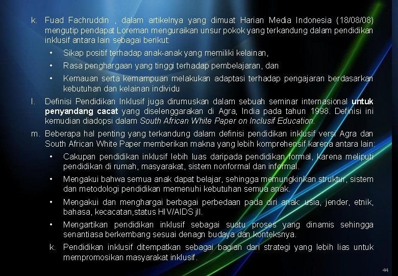 k. Fuad Fachruddin , dalam artikelnya yang dimuat Harian Media Indonesia (18/08/08) mengutip pendapat