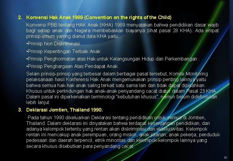2. Konvensi Hak Anak 1989 (Convention on the rights of the Child) Konvensi PBB