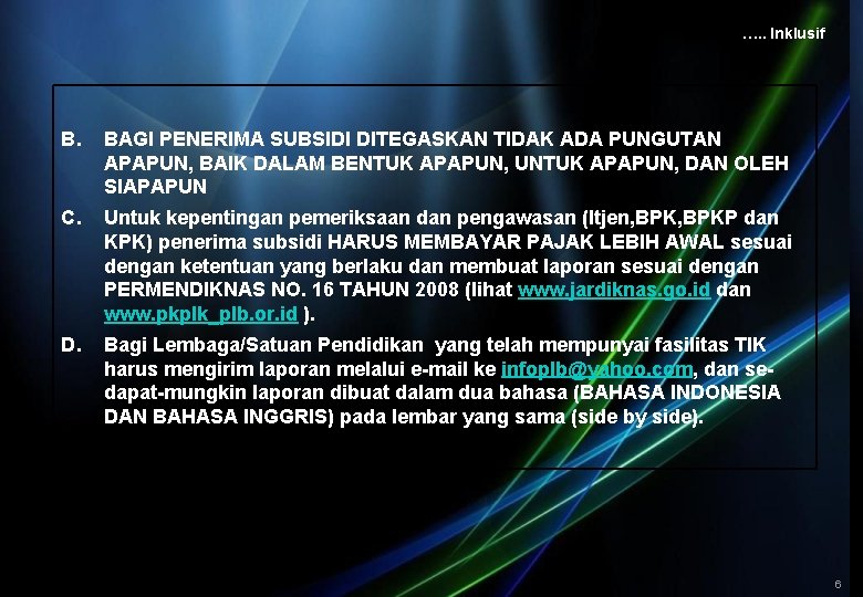 …. . Inklusif B. BAGI PENERIMA SUBSIDI DITEGASKAN TIDAK ADA PUNGUTAN APAPUN, BAIK DALAM