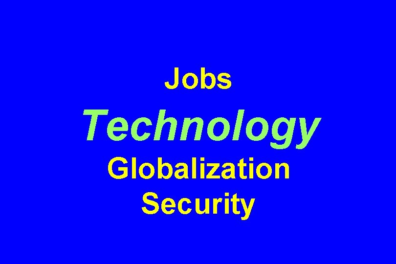 Jobs Technology Globalization Security 